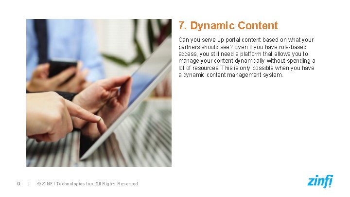 7. Dynamic Content Can you serve up portal content based on what your partners