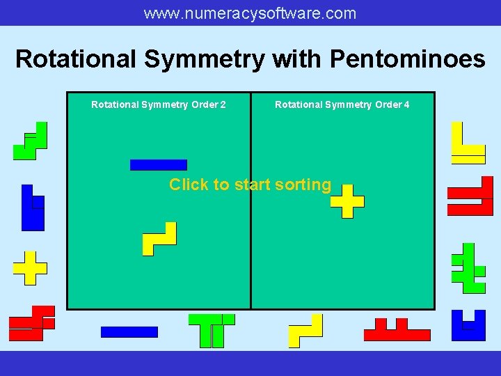 www. numeracysoftware. com Rotational Symmetry with Pentominoes Rotational Symmetry Order 2 Rotational Symmetry Order