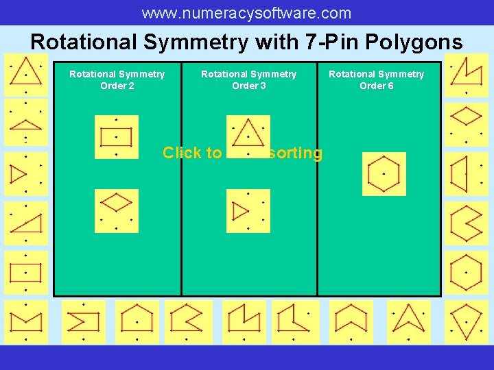 www. numeracysoftware. com Rotational Symmetry with 7 -Pin Polygons Rotational Symmetry Order 2 Rotational