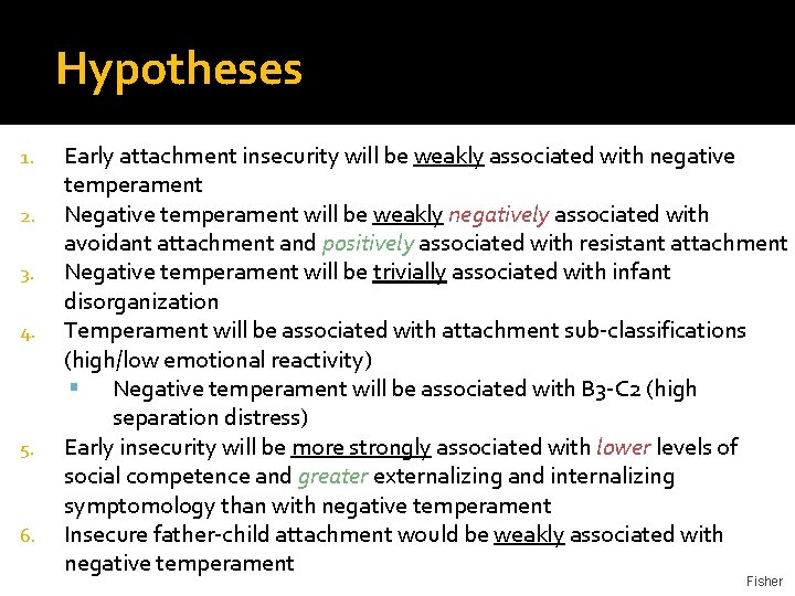 Hypotheses 1. 2. 3. 4. 5. 6. Early attachment insecurity will be weakly associated