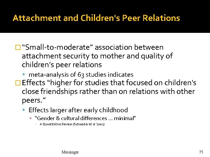 Attachment and Children's Peer Relations � “Small-to-moderate” association between attachment security to mother and