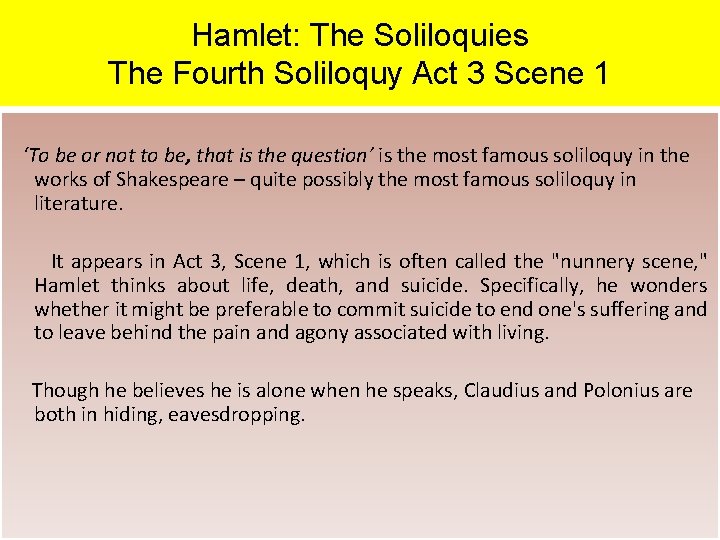 Hamlet: The Soliloquies The Fourth Soliloquy Act 3 Scene 1 ‘To be or not