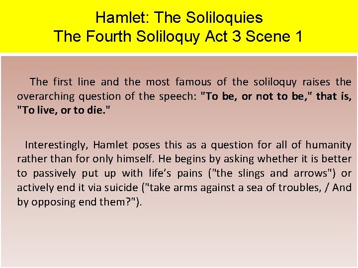 Hamlet: The Soliloquies The Fourth Soliloquy Act 3 Scene 1 The first line and