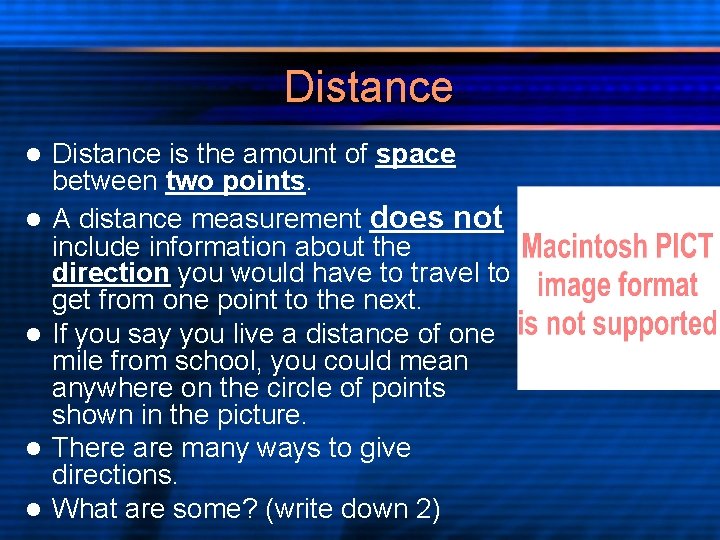 Distance l l l Distance is the amount of space between two points. A