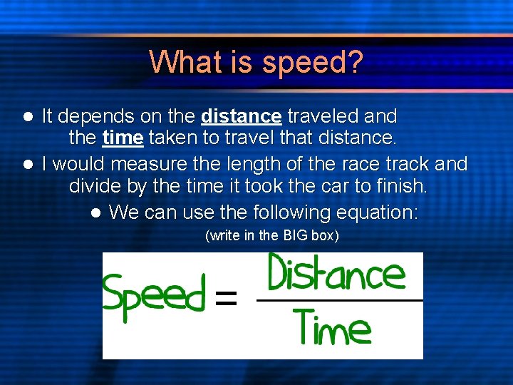 What is speed? It depends on the distance traveled and the time taken to