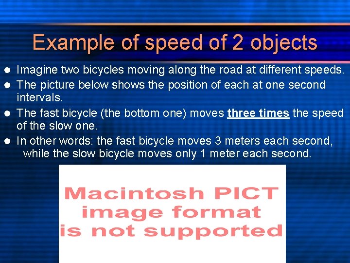 Example of speed of 2 objects Imagine two bicycles moving along the road at