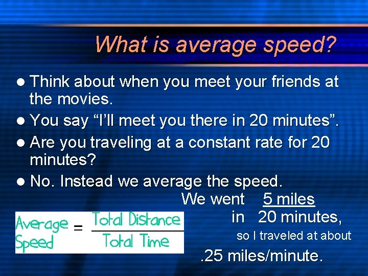 What is average speed? l Think about when you meet your friends at the