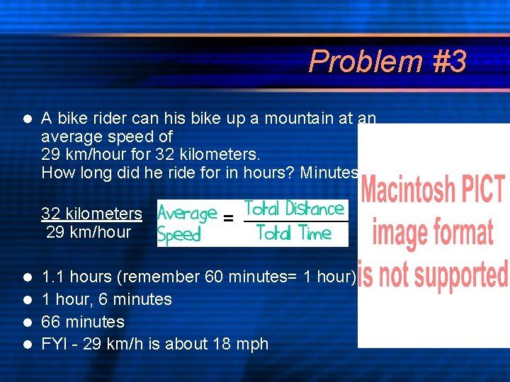 Problem #3 l A bike rider can his bike up a mountain at an