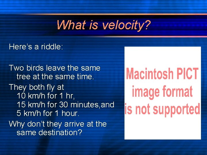 What is velocity? Here’s a riddle: Two birds leave the same tree at the