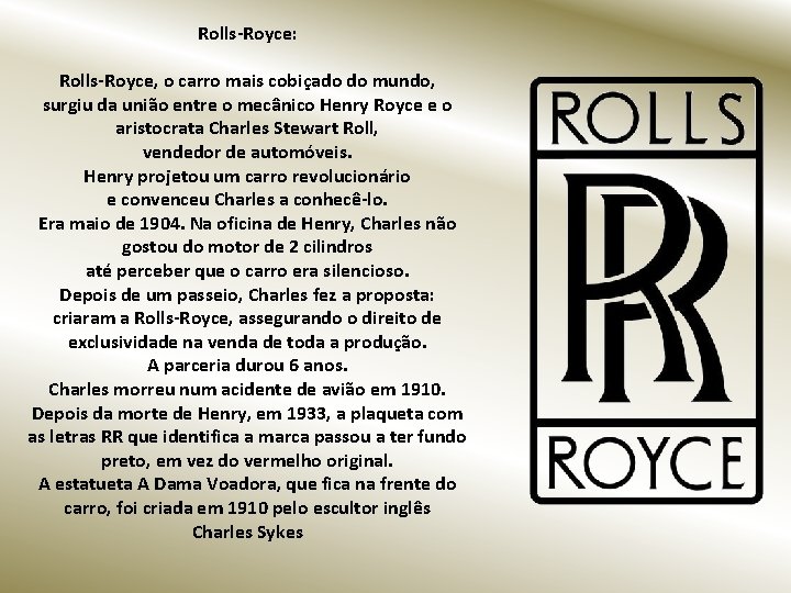 Rolls-Royce: Rolls-Royce, o carro mais cobiçado do mundo, surgiu da união entre o mecânico