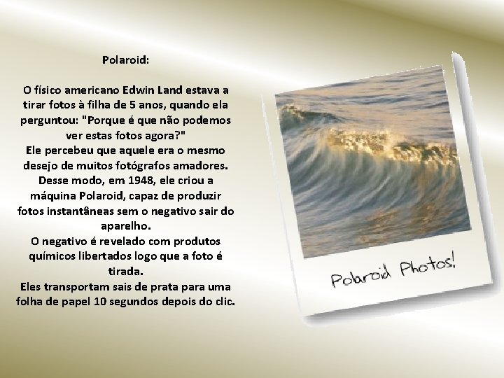 Polaroid: O físico americano Edwin Land estava a tirar fotos à filha de 5