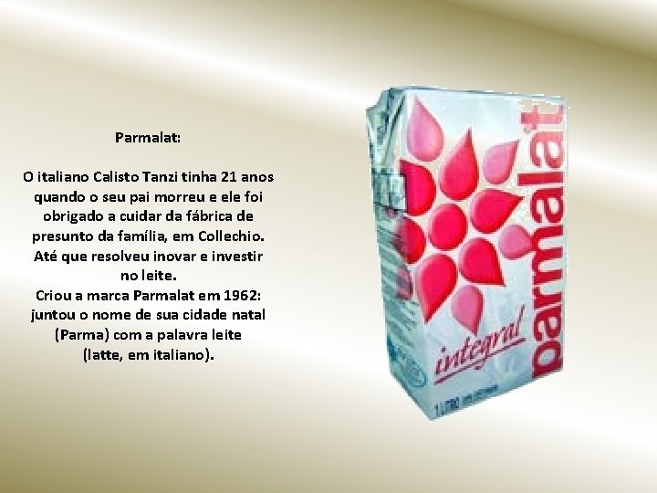 Parmalat: O italiano Calisto Tanzi tinha 21 anos quando o seu pai morreu e