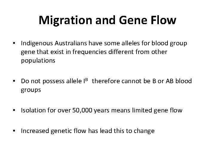 Migration and Gene Flow • Indigenous Australians have some alleles for blood group gene