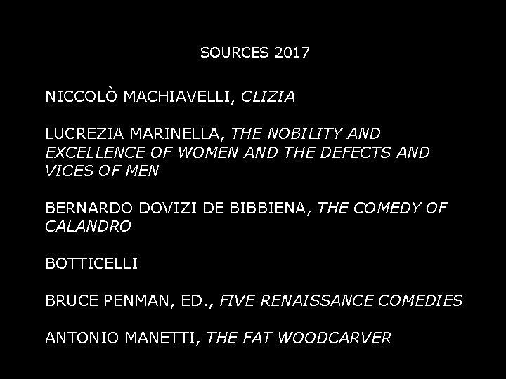 SOURCES 2017 NICCOLÒ MACHIAVELLI, CLIZIA LUCREZIA MARINELLA, THE NOBILITY AND EXCELLENCE OF WOMEN AND