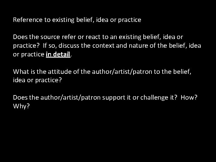 Reference to existing belief, idea or practice Does the source refer or react to