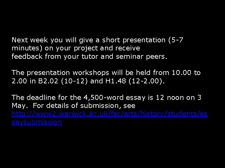 Next week you will give a short presentation (5 -7 minutes) on your project