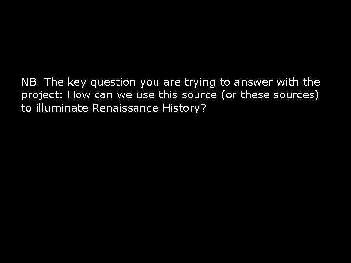 NB The key question you are trying to answer with the project: How can