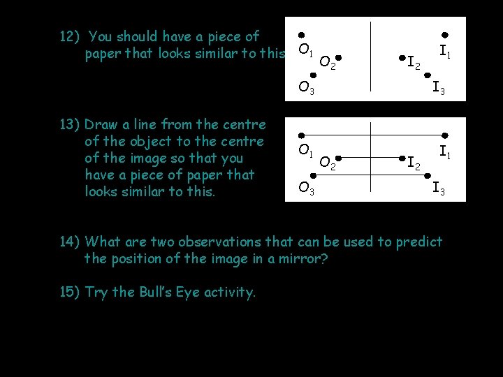 12) You should have a piece of paper that looks similar to this. O