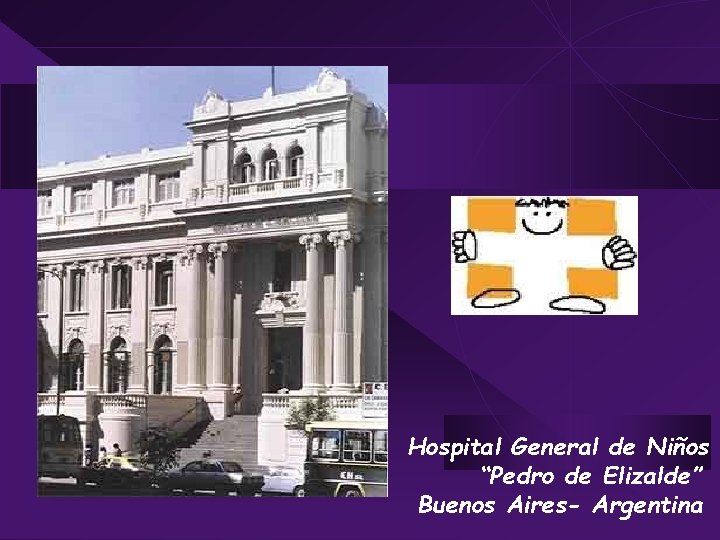 Hospital General de Niños “Pedro de Elizalde” Buenos Aires- Argentina 