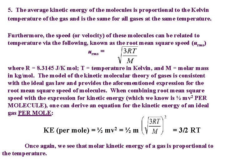 5. The average kinetic energy of the molecules is proportional to the Kelvin temperature