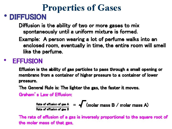 Properties of Gases h. DIFFUSION Diffusion is the ability of two or more gases