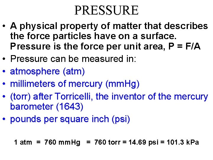 PRESSURE • A physical property of matter that describes the force particles have on