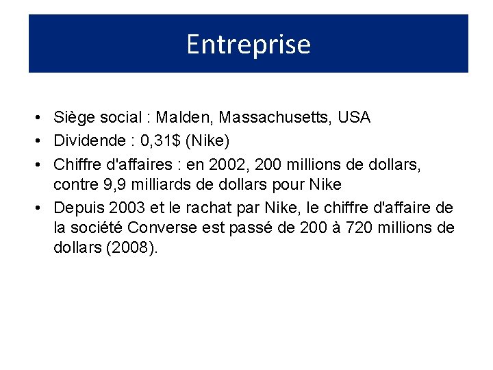 Entreprise • Siège social : Malden, Massachusetts, USA • Dividende : 0, 31$ (Nike)