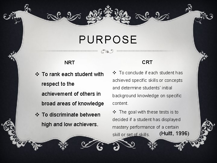 PURPOSE NRT CRT v To rank each student with v To conclude if each