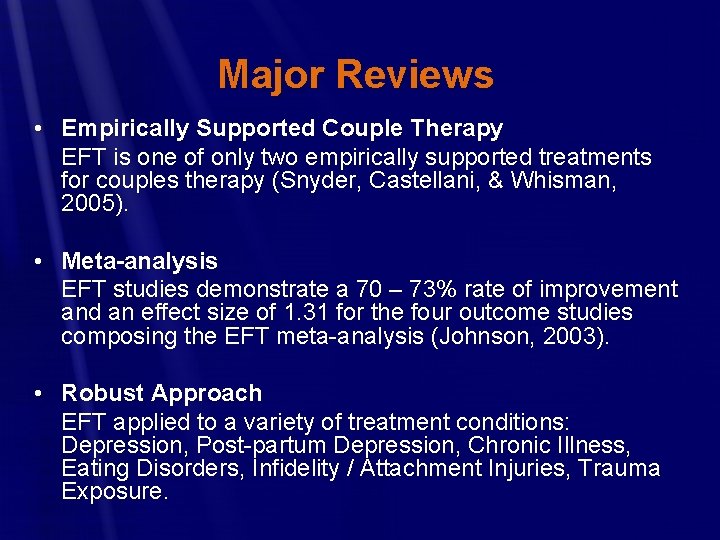 Major Reviews • Empirically Supported Couple Therapy EFT is one of only two empirically