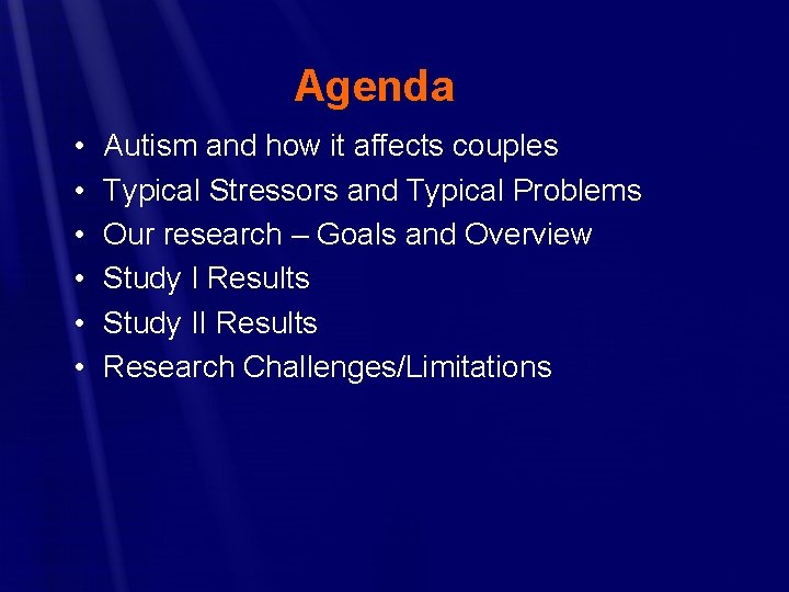 Agenda • • • Autism and how it affects couples Typical Stressors and Typical