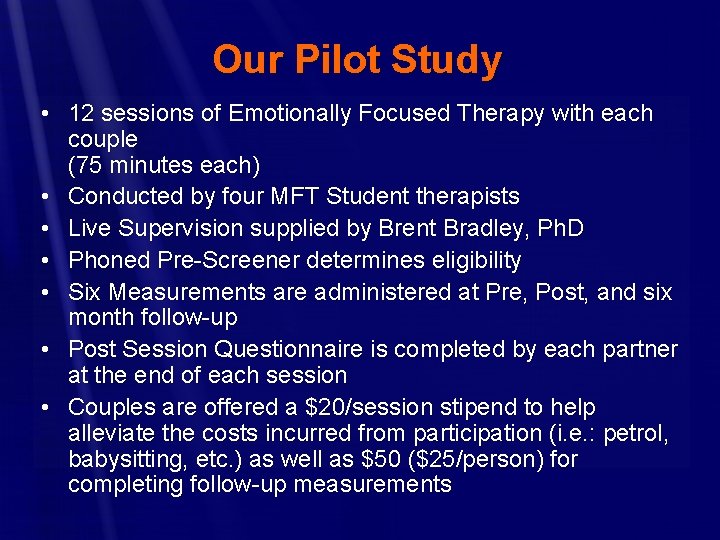 Our Pilot Study • 12 sessions of Emotionally Focused Therapy with each couple (75