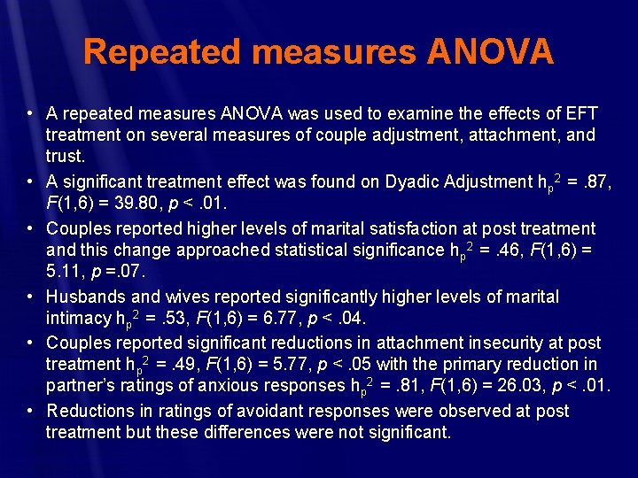 Repeated measures ANOVA • A repeated measures ANOVA was used to examine the effects