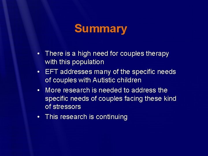Summary • There is a high need for couples therapy with this population •