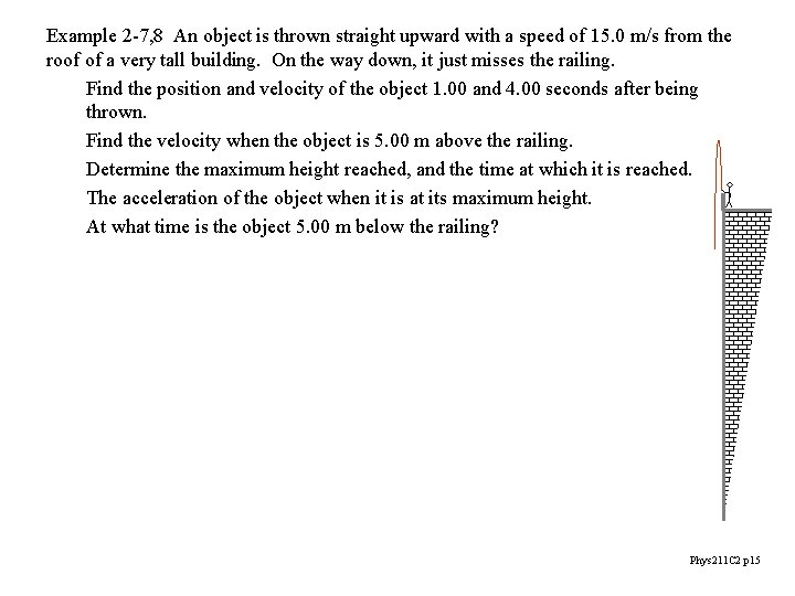 Example 2 -7, 8 An object is thrown straight upward with a speed of