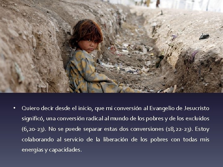  • Quiero decir desde el inicio, que mi conversión al Evangelio de Jesucristo