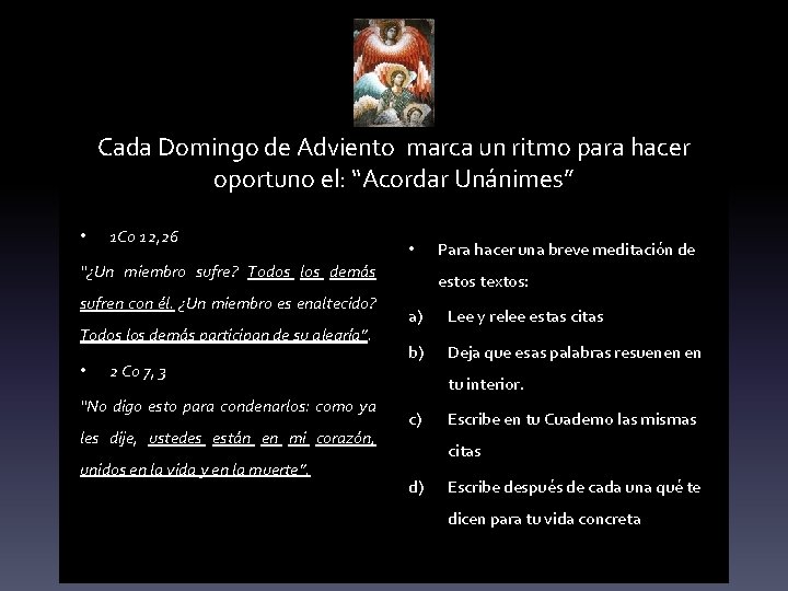 Cada Domingo de Adviento marca un ritmo para hacer oportuno el: “Acordar Unánimes” •
