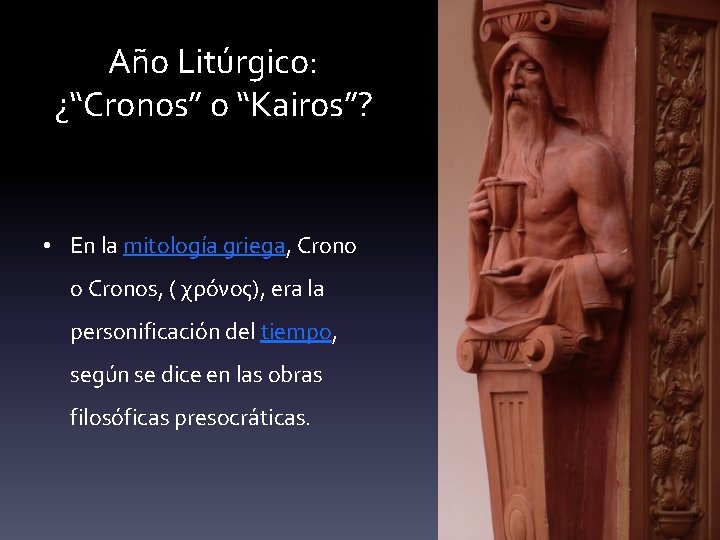 Año Litúrgico: ¿“Cronos” o “Kairos”? • En la mitología griega, Crono o Cronos, (