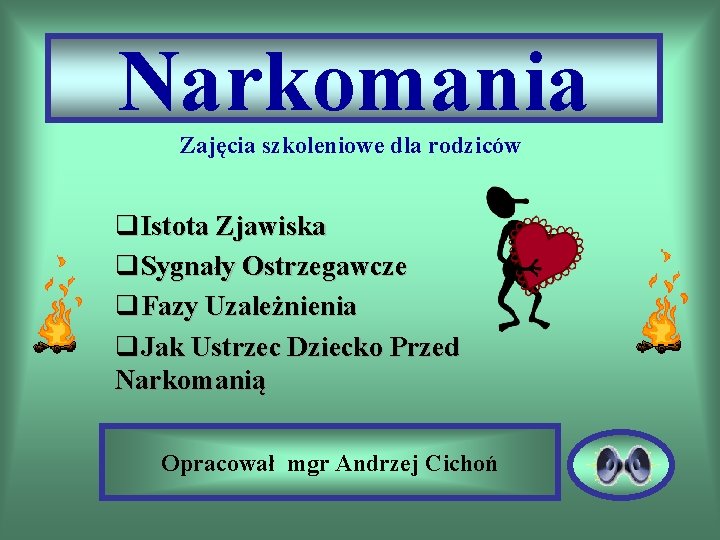 Narkomania Zajęcia szkoleniowe dla rodziców q. Istota Zjawiska q. Sygnały Ostrzegawcze q. Fazy Uzależnienia Narkomania Zajęcia szkoleniowe dla rodziców q. Istota Zjawiska q. Sygnały Ostrzegawcze q. Fazy Uzależnienia