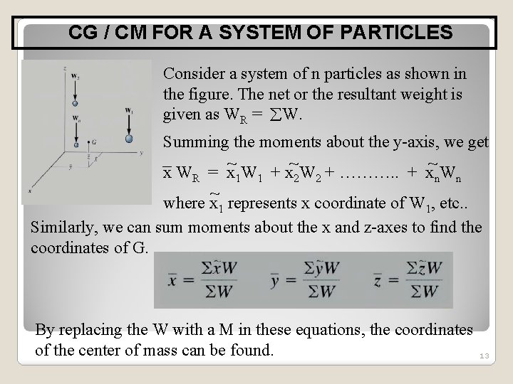 CG / CM FOR A SYSTEM OF PARTICLES Consider a system of n particles