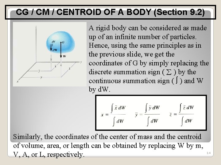 CG / CM / CENTROID OF A BODY (Section 9. 2) A rigid body