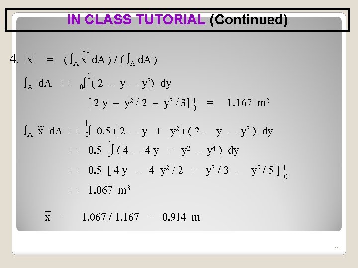 IN CLASS TUTORIAL (Continued) 4. x = ~ ( A x d. A )