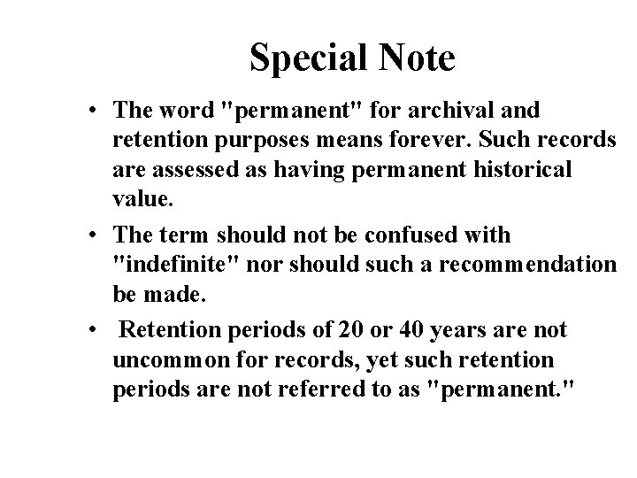 Special Note • The word "permanent" for archival and retention purposes means forever. Such