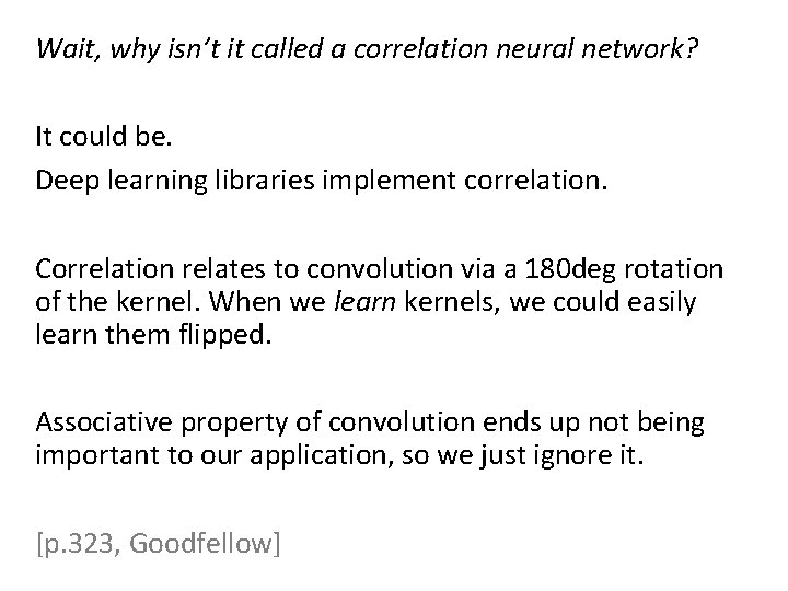 Wait, why isn’t it called a correlation neural network? It could be. Deep learning