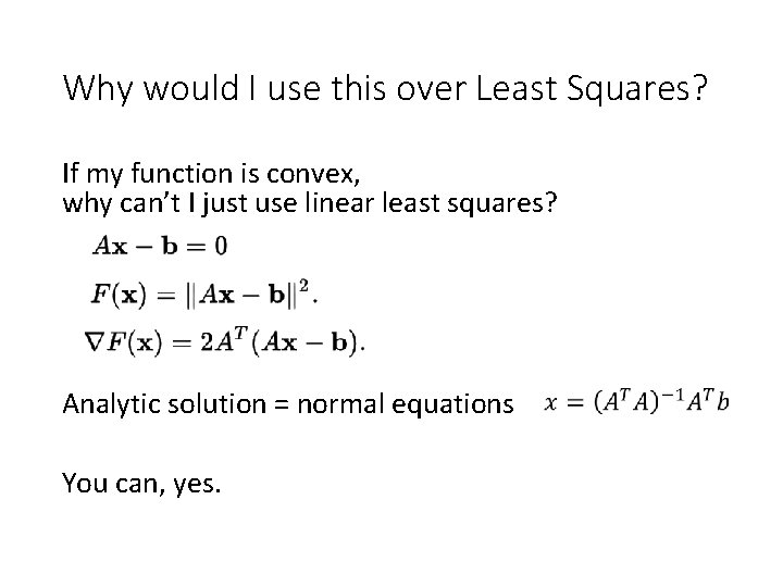 Why would I use this over Least Squares? If my function is convex, why