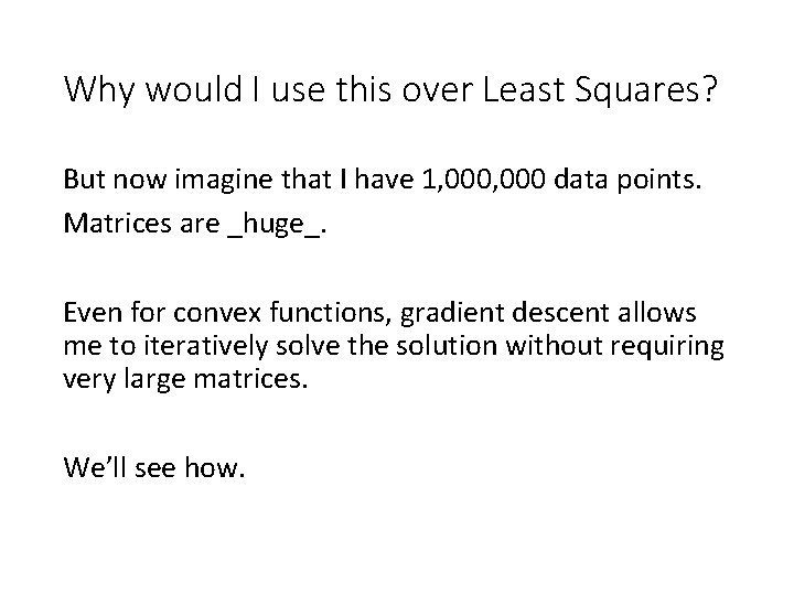 Why would I use this over Least Squares? But now imagine that I have