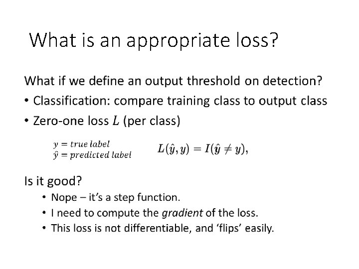 What is an appropriate loss? • 