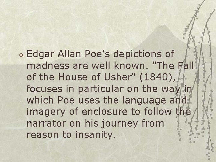 v Edgar Allan Poe's depictions of madness are well known. "The Fall of the v Edgar Allan Poe's depictions of madness are well known. "The Fall of the