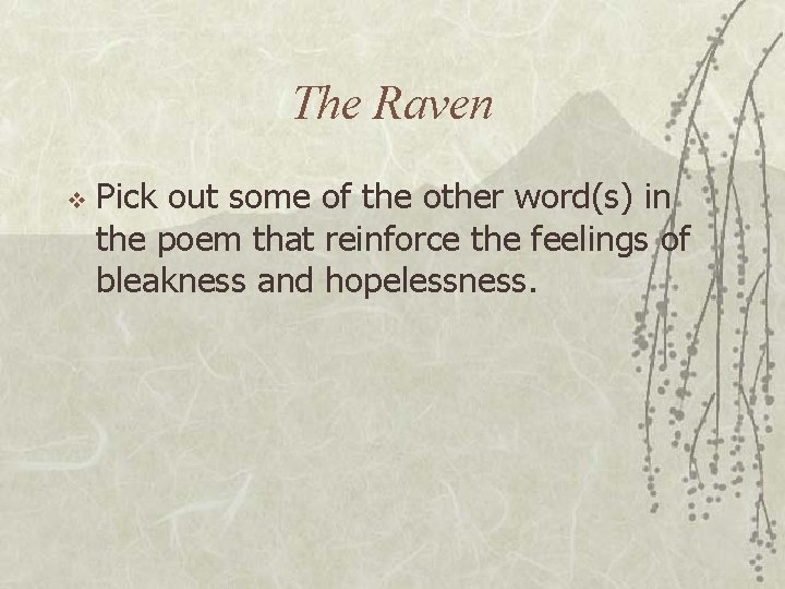 The Raven v Pick out some of the other word(s) in the poem that The Raven v Pick out some of the other word(s) in the poem that