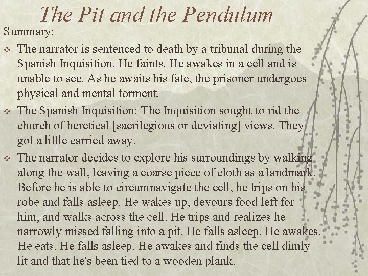 The Pit and the Pendulum Summary: v The narrator is sentenced to death by The Pit and the Pendulum Summary: v The narrator is sentenced to death by