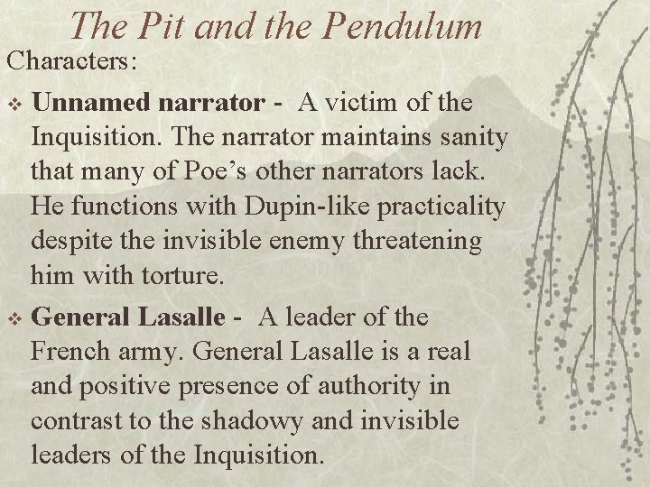 The Pit and the Pendulum Characters: v Unnamed narrator - A victim of the The Pit and the Pendulum Characters: v Unnamed narrator - A victim of the